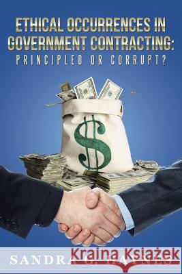 Ethical Occurrences in Government Contracting: Principled or Corrupt?