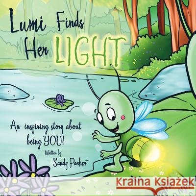 Lumi Finds Her Light: An inspiring story about being YOU!