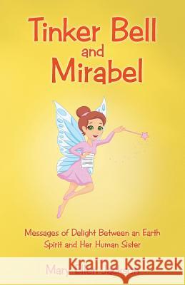 Tinker Bell and Mirabel: Messages of Delight Between an Earth Spirit and Her Human Sister