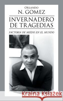 Invernadero de tragedias: Factoria de miedo en el mundo