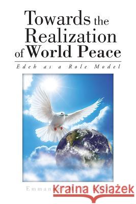 Towards the Realization of World Peace: Edeh as a Role Model