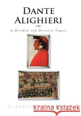 Dante Alighieri: A Divided and Divisive Figure