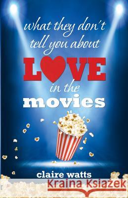 what they don't tell you about love in the movies
