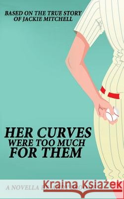 Her Curves Were Too Much for Them