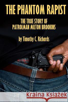 Phantom Rapist: The True Story of Patrolman Milton Brookins