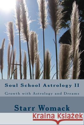 Soul School Astrology II: Growth with Astrology and Dreams