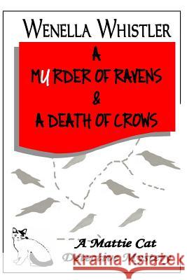 A Murder of Ravens and a Death of Crows, a Mattie Cat Detective Mystery