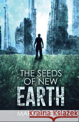 The Seeds of New Earth (The Silent Earth, Book 2)