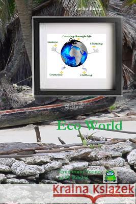 Eco World: Ecological Living - Do It Yourself, Sustainability in everyday life, Eco Life Guidance, Environmental Reference Manual