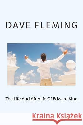 The Life And Afterlife Of Edward King