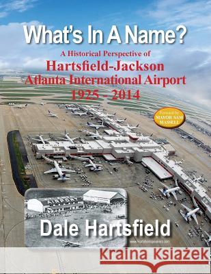 What's In A Name?: A Historical Perspective of Hartsfield-Jackson Atlanta International Airport 1925-2014