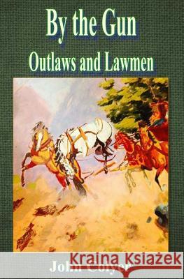 By the Gun: Outlaws and Lawmen