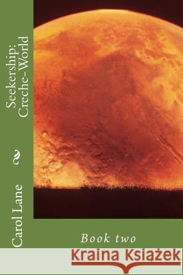Seekership: Creche-World: Book two
