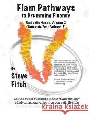 Flam Pathways to Drumming Fluency: Fantastic Hands, Volume 2/Fantastic Feet, Volume 3