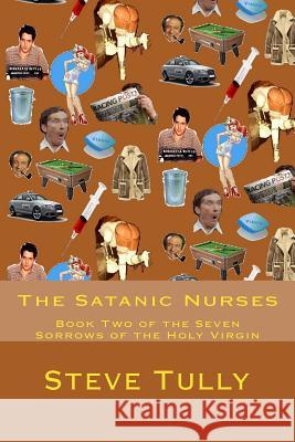 The Satanic Nurses: Book Two of the Seven Sorrows of the Holy Virgin