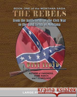 The Rebels - Large Print: Lloyd's Montana Saga Book 1