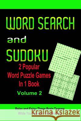 Word Search and Sudoku Volume 2: 2 Puzzle Games in 1 Book