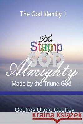 The Stamp of God Almighty: Made by the Triune God