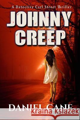 Johnny Creep: Detective Carl Street hunts down a brutal serial killer