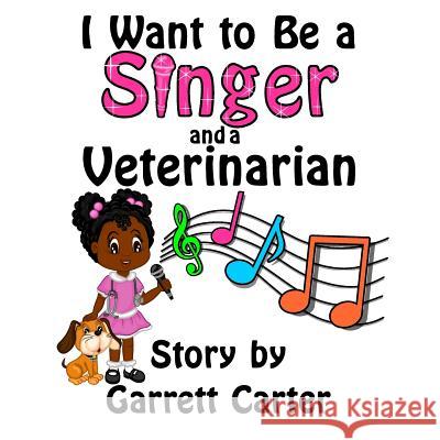 I Want to Be a Singer and a Veterinarian (Lainey's Singer and Career Series, Book 2)