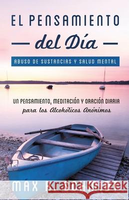 El Pensamiento del Día: Un pensamiento, meditación y oración para los Alcohólicos Anónimos