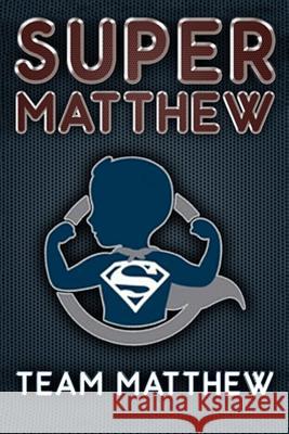 Children: Super Matthew (An Inspirational Story For Children All Over The World)