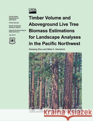 Timber Volume and Aboveground Live Tree Biomass Estimations for Landscapes Analyses for the Pacific Northwest