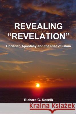 Revealing Revelation: Apostasy and the Rise of Islam