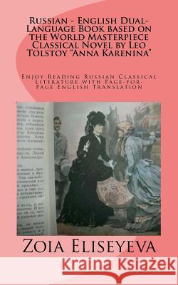 Russian - English Dual-Language Book based on the World Masterpiece Classical Novel by Leo Tolstoy 