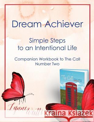 Dream Achiever: Simple Steps to an Intentional Life