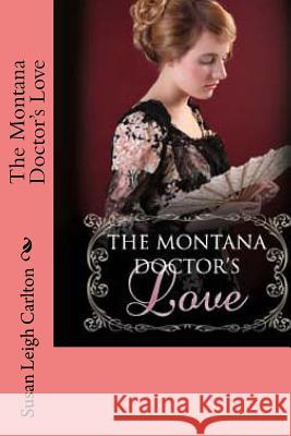 The Montana Doctor's Love: A Montana Love Rekindled