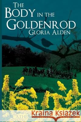 The Body in the Goldenrod: A Catherine Jewell Mystery