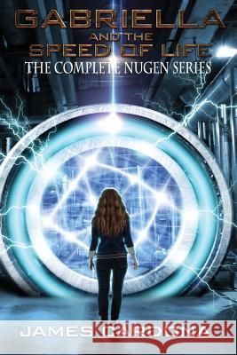 Gabriella And The Speed Of Life: The Complete Nugen Series
