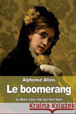 Le boomerang: ou Rien n'est mal qui finit bien