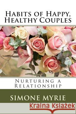 Habits of Happy, Healthy Couples: Nurturing A Relationship