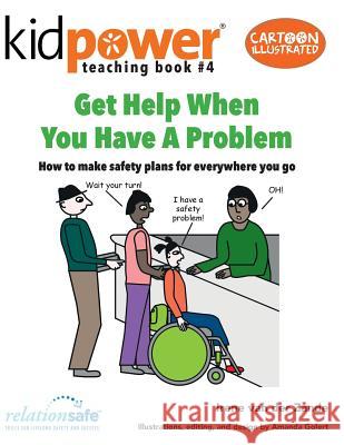 Get Help When You Have a Problem: How to Make Safety Plans for Everywhere You Go