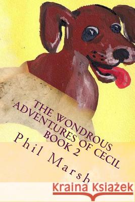 The Wondrous Adventures of Cecil: Cecils' Best Friend, Mouse.