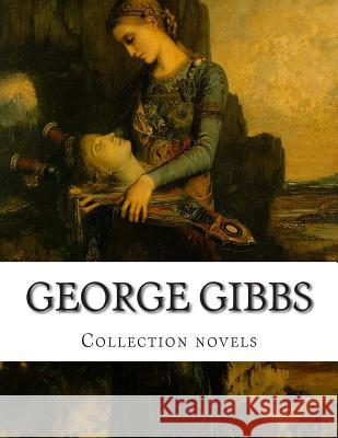 George Gibbs, Collection novels