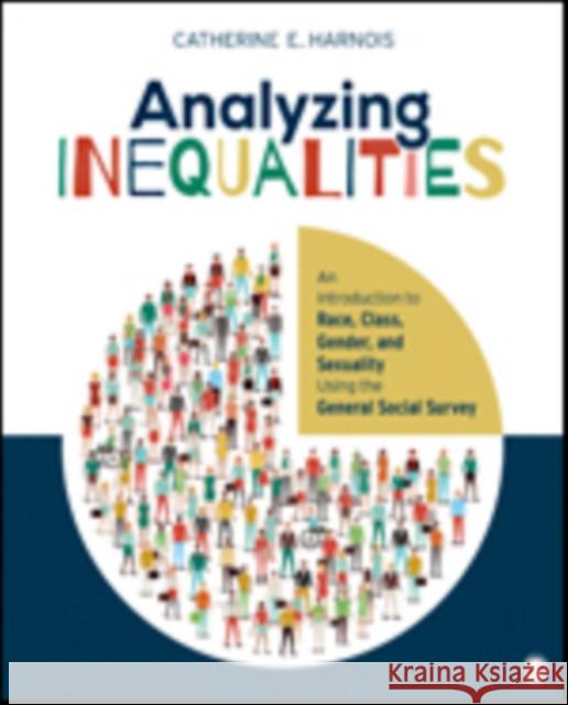 Analyzing Inequalities: An Introduction to Race, Class, Gender, and Sexuality Using the General Social Survey