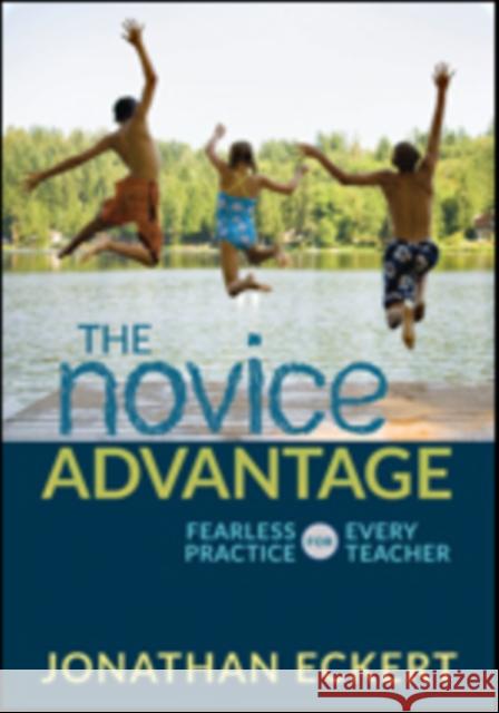 The Novice Advantage: Fearless Practice for Every Teacher