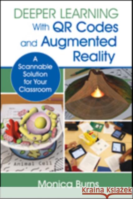 Deeper Learning with QR Codes and Augmented Reality: A Scannable Solution for Your Classroom