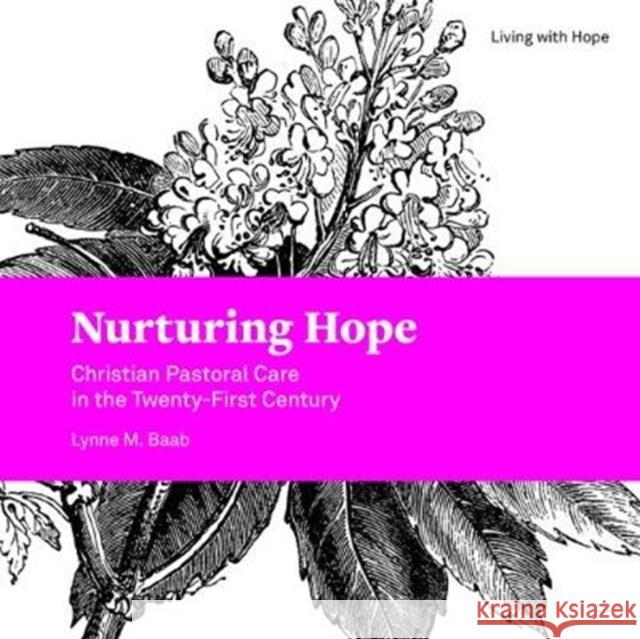 Nurturing Hope: Christian Pastoral Care in the Twenty-First Century