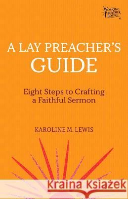 A Lay Preacher's Guide: How to Craft a Faithful Sermon