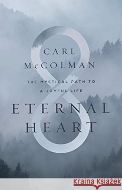 Eternal Heart: The Mystical Path to a Joyful Life