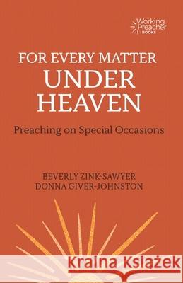 For Every Matter Under Heaven: Preaching on Special Occasions