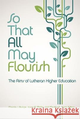 So That All May Flourish: The Aims of Lutheran Higher Education