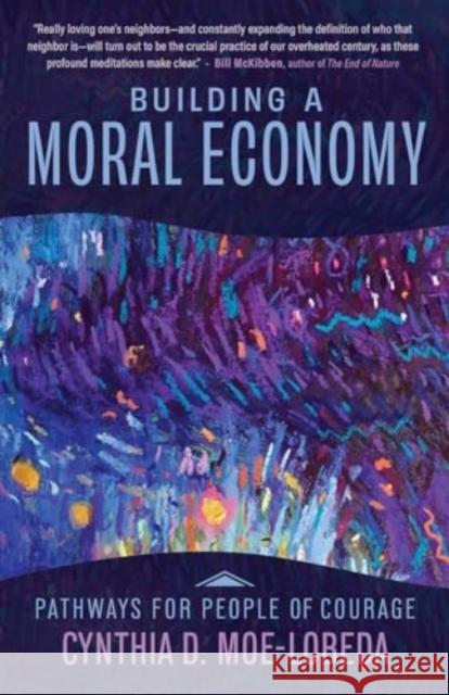 Building a Moral Economy: Pathways for People of Courage