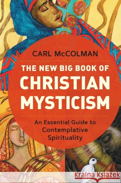 The New Big Book of Christian Mysticism: An Essential Guide to Contemplative Spirituality