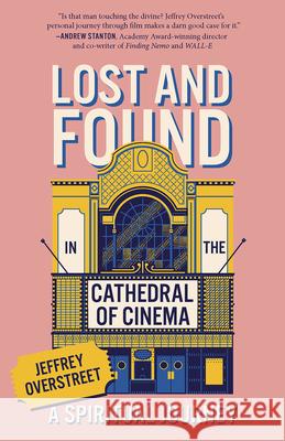 Lost & Found in the Cathedral of Cinema: A Spiritual Journey