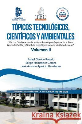 Tópicos Tecnológicos, Científicos Y Ambientales: Red De Colaboración Del Instituto Tecnológico Superior De La Sierra Norte De Puebla Y El Instituto Tecnológico Superior De Huauchinango